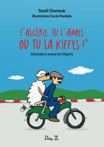 L'Algérie tu l'aimes ou tu la kiffes